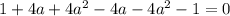 1+4a+4a^2-4a-4a^2-1=0