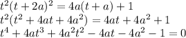 t^2(t+2a)^2=4a(t+a)+1\\t^2(t^2+4at+4a^2)=4at+4a^2+1\\t^4+4at^3+4a^2t^2-4at-4a^2-1=0