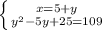 \left \{ {{x=5+y} \atop {y^2-5y+25=109}} \right.