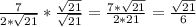 \frac{7}{2* \sqrt{21} } * \frac{ \sqrt{21} }{ \sqrt{21} } = \frac{7* \sqrt{21} }{2*21} = \frac{ \sqrt{21} }{6}