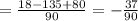 = \frac{18-135+80}{90}=- \frac{37}{90}