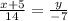 \frac{x+5}{14}= \frac{y}{-7}