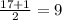 \frac{17+1}{2} =9