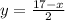 y= \frac{17-x}{2}