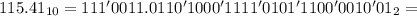 115.41_{10} = 111'0011.0110'1000'1111'0101'1100'0010'01_2 =