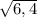 \sqrt{6,4}