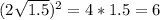 (2 \sqrt{1.5} )^2=4*1.5=6