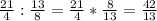 \frac{21}{4}:\frac{13}{8} = \frac{21}{4}*\frac{8}{13} = \frac{42}{13}