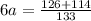 6a= \frac{126+114}{133}