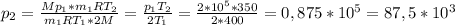 p_{2} = \frac{ Mp_{1}* m_{1}R T_{2} }{ m_{1}R T_{1} *2M } = \frac{ p_{1} T_{2} }{2 T_{1} } = \frac{ 2*10^{5}*350 }{2*400} = 0,875*10^{5} = 87,5*10^{3}