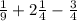 \frac{1}{9}+ 2 \frac{1}{4}- \frac{3}{4}