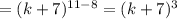 = (k+7)^{11-8} =(k+7)^3