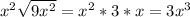 x^{2} \sqrt{9x^2}=x^2*3*x=3x^3