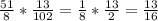 \frac{51}{8}*\frac{13}{102}=\frac{1}{8}*\frac{13}{2}=\frac{13}{16}