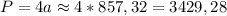 P=4a\approx4*857,32=3429,28