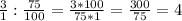 \frac{3}{1} : \frac{75}{100} = \frac{3*100}{75*1} = \frac{300}{75} =4