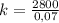 k = \frac{2800}{0,07}