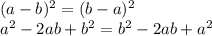 (a-b)^2=(b-a)^2 \\ a^2-2ab+b^2=b^2-2ab+a^2