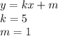 y=kx+m\\&#10;k=5\\&#10;m=1