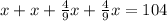 x+x+\frac{4}{9}x+\frac{4}{9}x=104