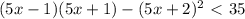 (5x-1)(5x+1)-(5x+2)^2\ \textless \ 35