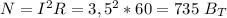 N=I^2R=3,5^2*60=735 \ B_T