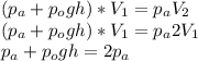 (p_a+p_ogh)*V_1=p_aV_2 \\ (p_a+p_ogh)*V_1=p_a2V_1 \\ p_a+p_ogh=2p_a