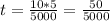 t = \frac{10*5}{5000} = \frac{50}{5000}