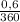 \frac{0,6}{360}