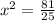 x^2 = \frac{81}{25}