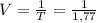 V = \frac{1}{T} = \frac{1}{1,77}