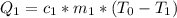 Q_1=c_1*m_1*(T_0-T_1)