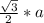 \frac{ \sqrt{3} }{2} *a