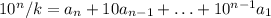 10^n/k=a_n+10a_{n-1}+\ldots+10^{n-1}a_1