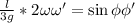 \frac{l}{3g} * 2 \omega \omega' = \sin{ \phi } \phi'