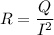 R= \dfrac{Q}{I^{2}} &#10;