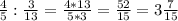 \frac{4}{5} : \frac{3}{13} = \frac{4*13}{5*3} = \frac{52}{15} =3 \frac{7}{15}