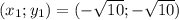 ( x_1 ; y_1 ) = ( -\sqrt{10} ; -\sqrt{10} )