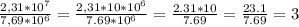 \frac{2,31 * 10^{7} }{7,69* 10^{6} } = \frac{2,31*10*10^6}{7.69*10^6} = \frac{2.31*10}{7.69} = \frac{23.1}{7.69} = 3