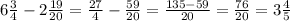 6 \frac{3}{4} - 2 \frac{19}{20}= \frac{27}{4} - \frac{59}{20}= \frac{135-59}{20} = \frac{76}{20}=3 \frac{4}{5}