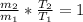 \frac{m_{2}}{m_{1}}*\frac{T_{2}}{T_{1}}=1