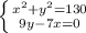 \left \{ {x^{2} + y^{2} =130 } \atop {9y-7x=0}} \right.