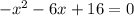 -x^2-6x+16=0