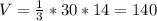 V= \frac{1}{3} *30*14=140