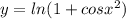 y=ln(1+cosx^{2})