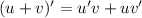 (u+v)'=u'v+uv'