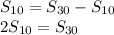 S_{10}=S_{30}-S_{10} \\ 2S_{10}=S_{30}