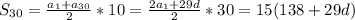 S_{30}= \frac{a_1+a_{30}}{2} *10=\frac{2a_1+29d}{2} *30=15(138+29d)