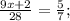 \frac{9x+2}{28}= \frac{5}{7} ;