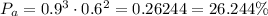 P_a = 0.9^3 \cdot 0.6^2 = 0.26244 = 26.244 \%